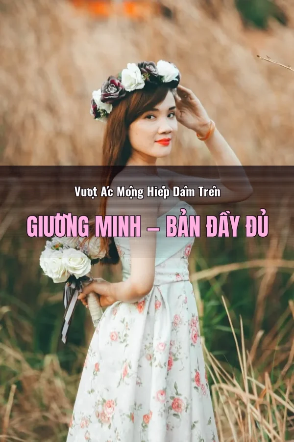 Vượt Ác Mộng Hiếp Dâm Trên Giường Minh — Bản đầy đủ