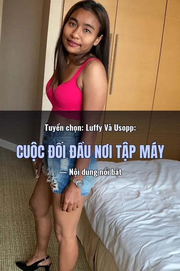 Tuyển chọn: Luffy Và Usopp: Cuộc Đối Đầu Nơi Tập Máy — Nội dung nổi bật