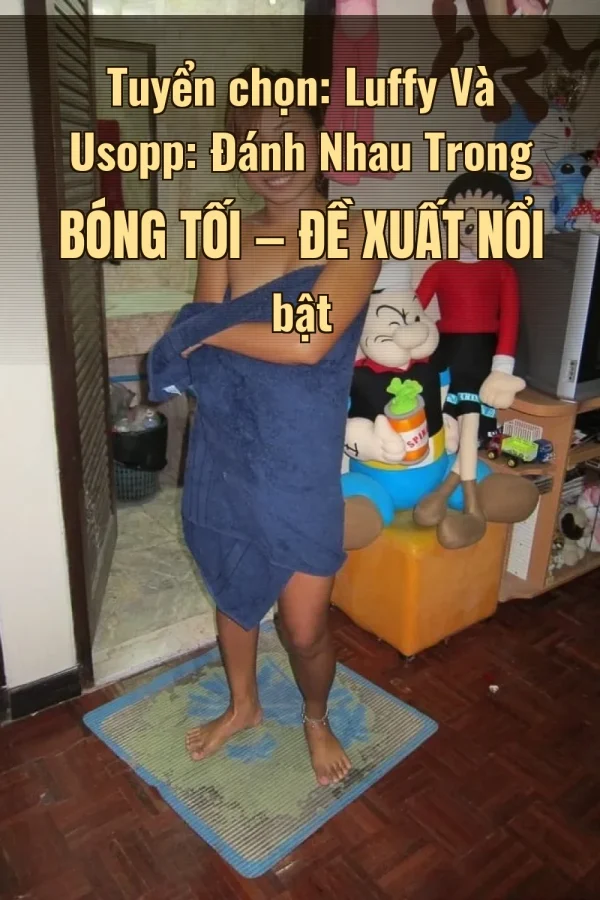 Tuyển chọn: Luffy Và Usopp: Đánh Nhau Trong Bóng Tối — Đề xuất nổi bật