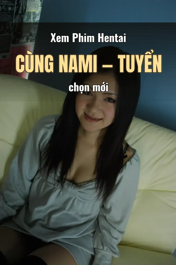 Xem Phim Hentai Cùng Nami — Tuyển chọn mới