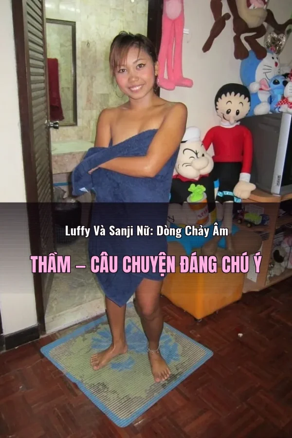 Luffy Và Sanji Nữ: Dòng Chảy Âm Thầm — Câu chuyện đáng chú ý