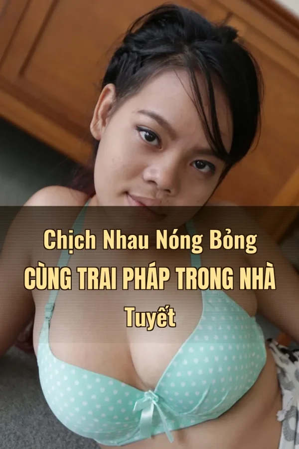 Chịch Nhau Nóng Bỏng Cùng Trai Pháp Trong Nhà Tuyết