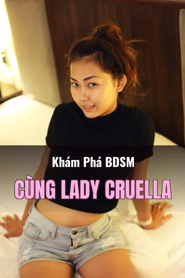 Khám Phá BDSM Cùng Lady Cruella