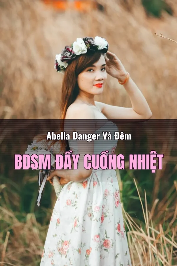 Abella Danger Và Đêm BDSM Đầy Cuồng Nhiệt