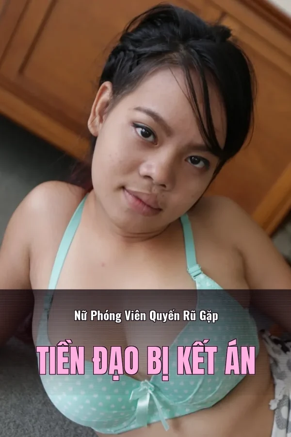 Nữ Phóng Viên Quyến Rũ Gặp Tiền Đạo Bị Kết Án