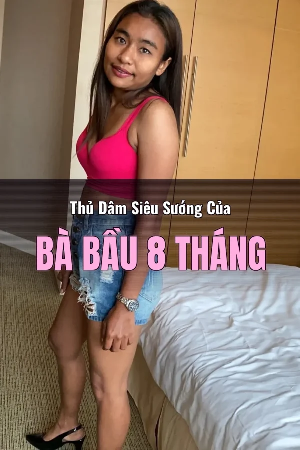 Thủ Dâm Siêu Sướng Của Bà Bầu 8 Tháng