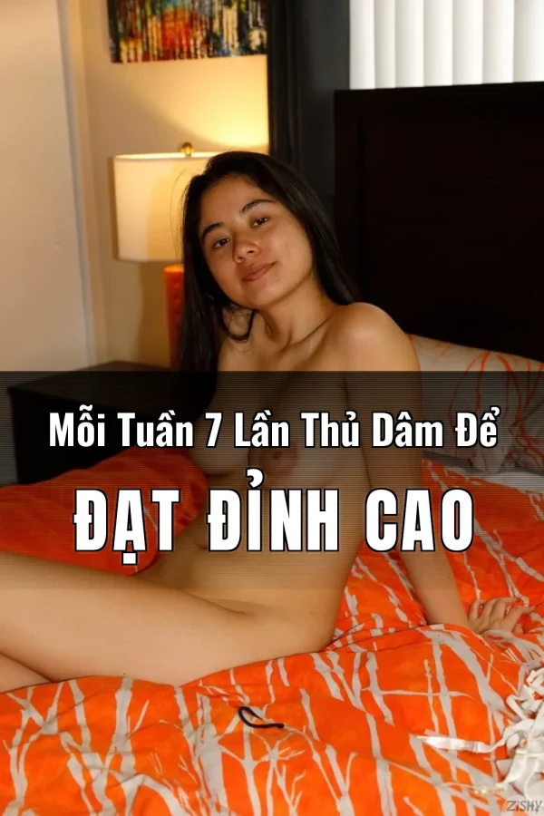 Mỗi Tuần 7 Lần Thủ Dâm Để Đạt Đỉnh Cao