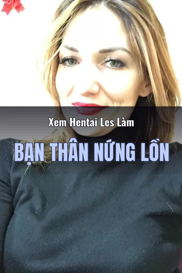 Xem Hentai Les Làm Bạn Thân Nứng Lồn