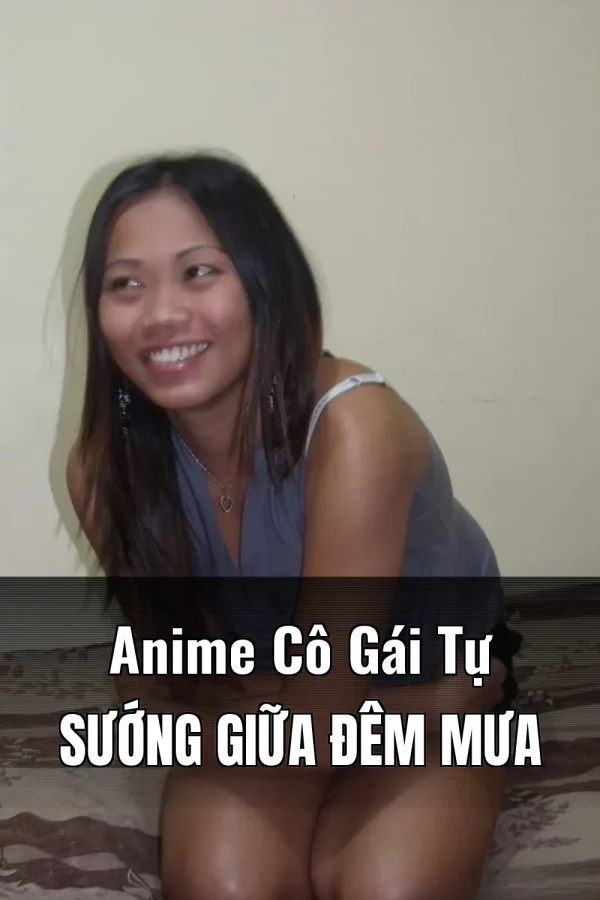 Anime Cô Gái Tự Sướng Giữa Đêm Mưa