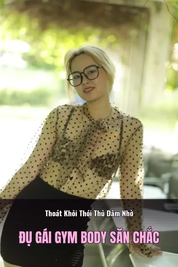 Thoát Khỏi Thói Thủ Dâm Nhờ Đụ Gái Gym Body Săn Chắc
